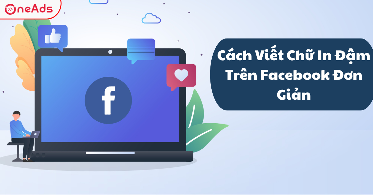 Cách Viết Chữ In Đậm Trên Facebook Đơn Giản