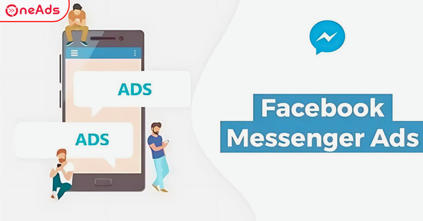 Bí Quyết Chạy Quảng Cáo Trên Facebook Messenger Hiệu Quả