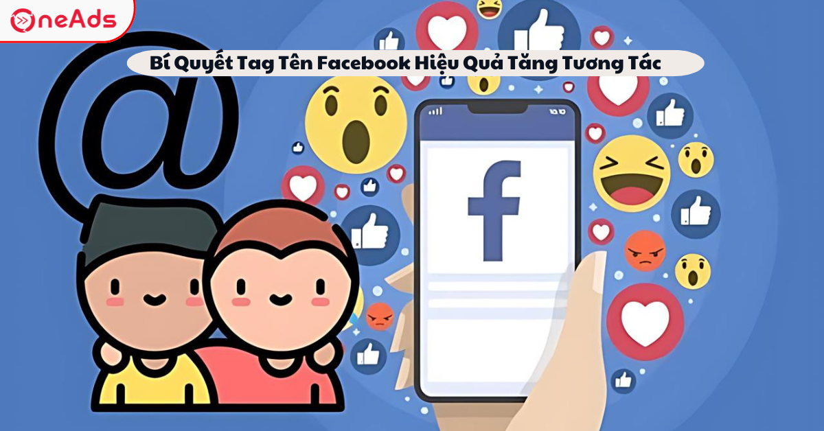 Bí Quyết Tag Tên Facebook Hiệu Quả Tăng Tương Tác