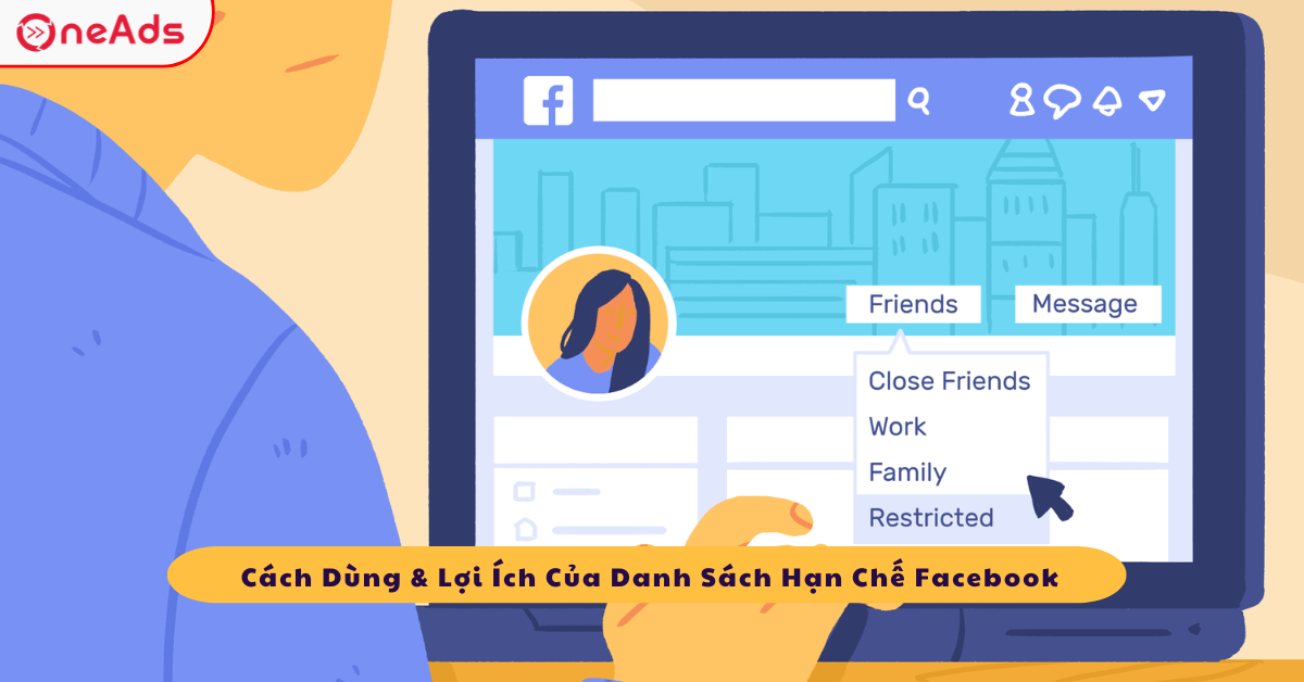 Cách Dùng & Lợi Ích Bất Ngờ Danh Sách Hạn Chế Facebook