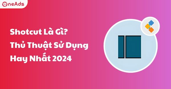 Shotcut Là Gì? Bật Mí Thủ Thuật Sử Dụng Hay Nhất 2024