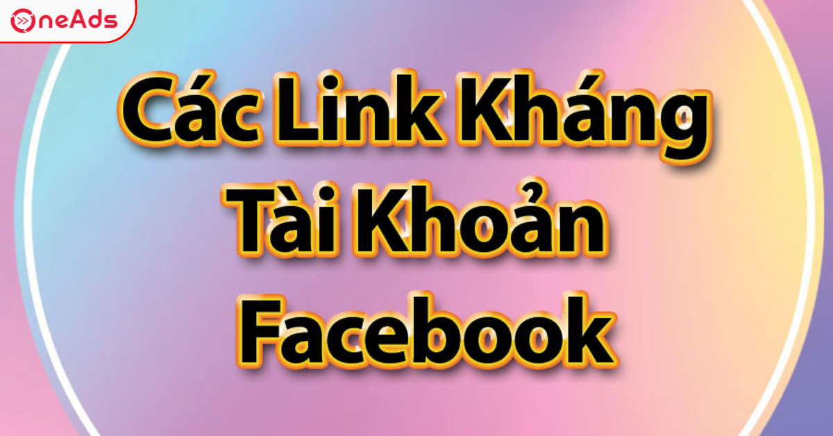 Cẩn Thận Cạm Bẫy Với Các Loại Link Kháng Tài Khoản Quảng Cáo Facebook