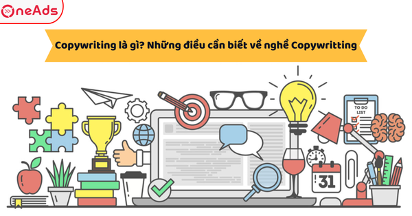 Copywriting là gì? Những điều cần biết về nghề Copywritting