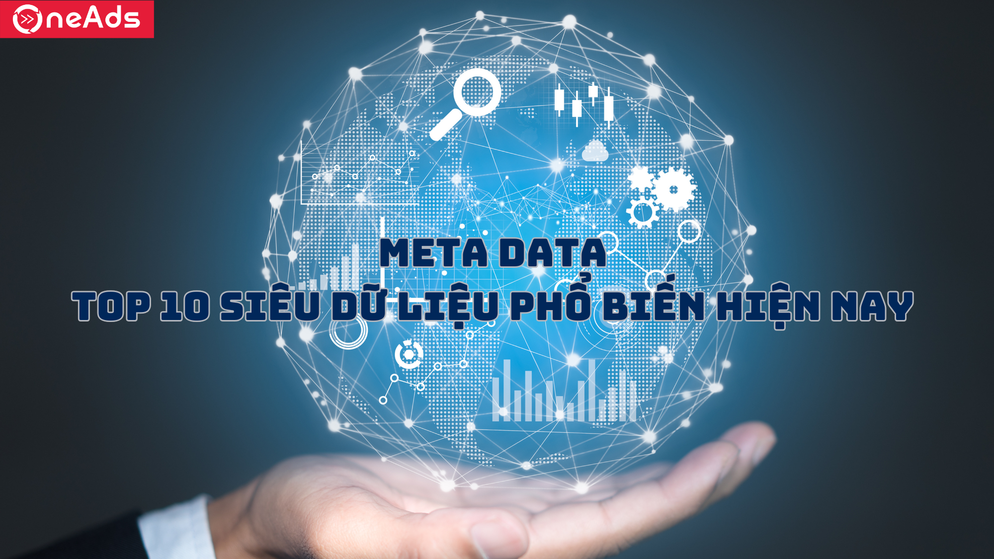 Meta Data là gì? Top 10 siêu dữ liệu phổ biến nhất hiện nay