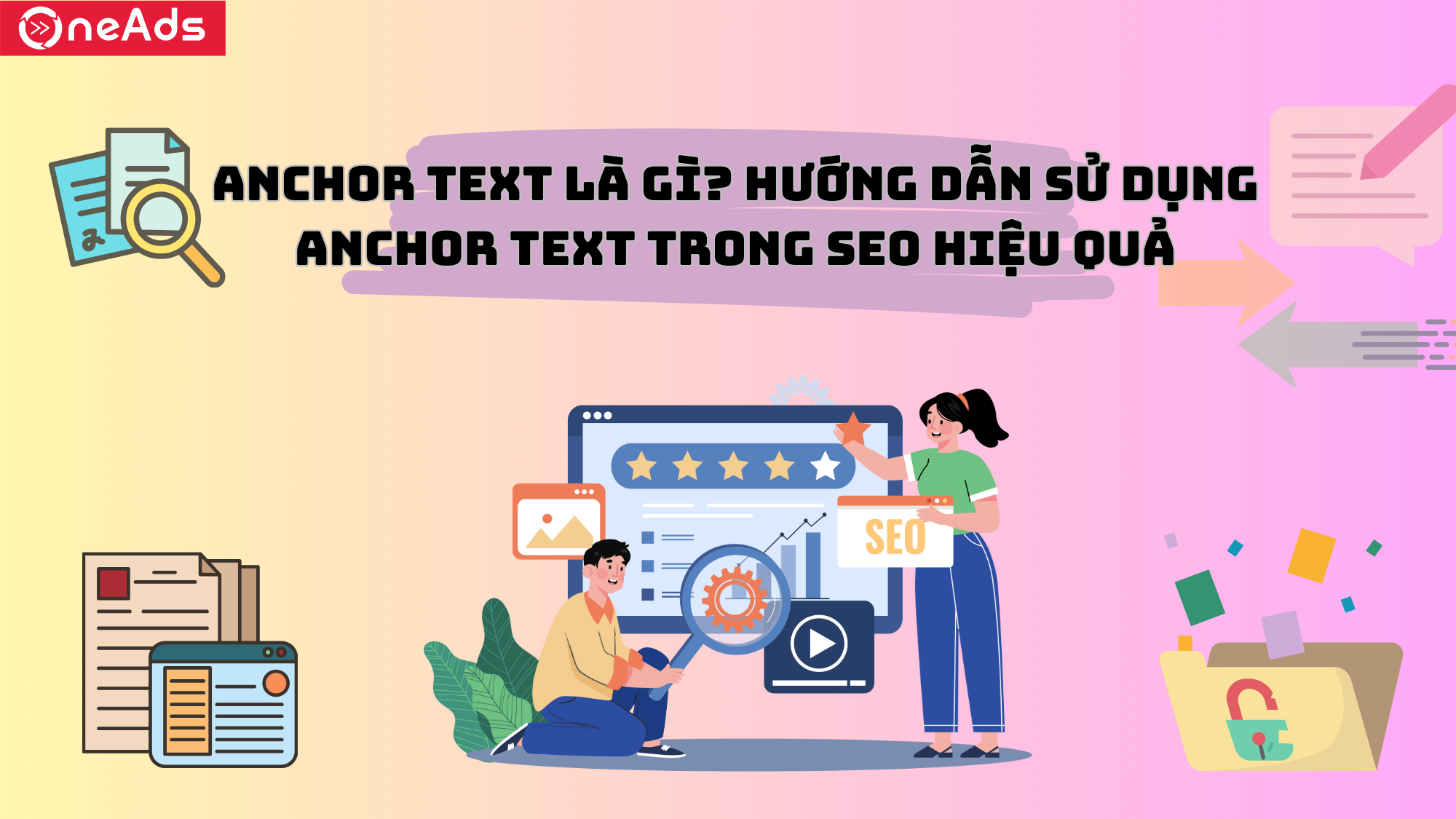 Anchor Text là gì? Hướng dẫn sử dụng Anchor Text trong SEO hiệu quả