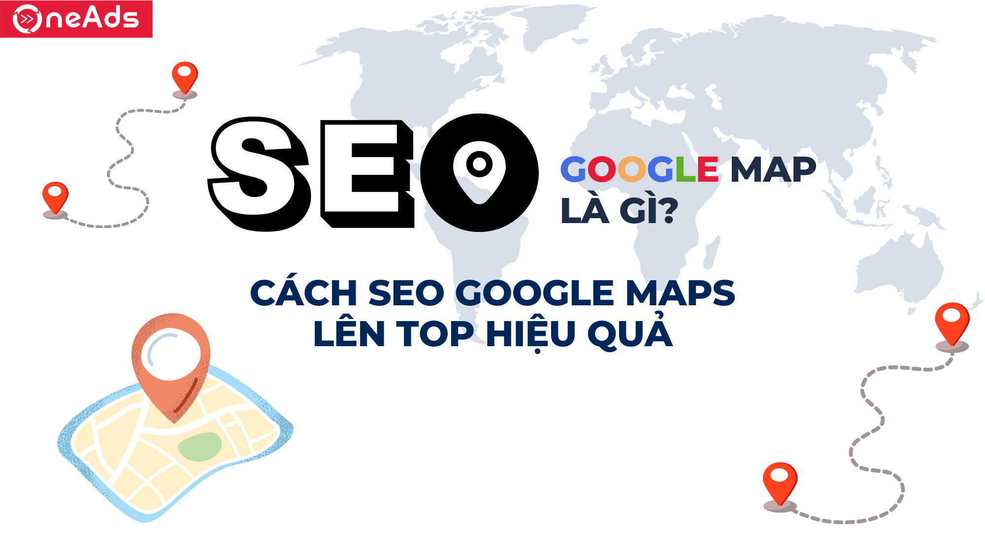 SEO Google Maps Là Gì? Cách SEO Google Maps lên top hiệu quả