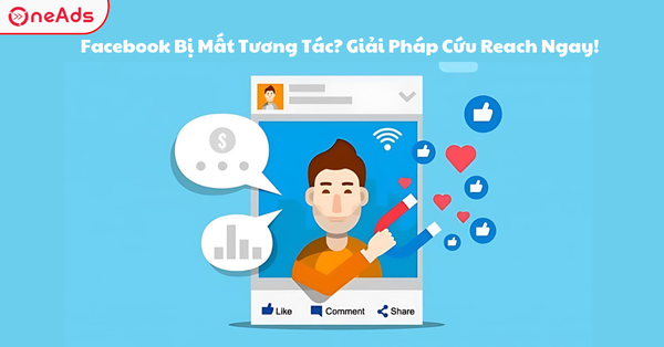 Facebook Bị Mất Tương Tác? Giải Pháp Cứu Reach Ngay!