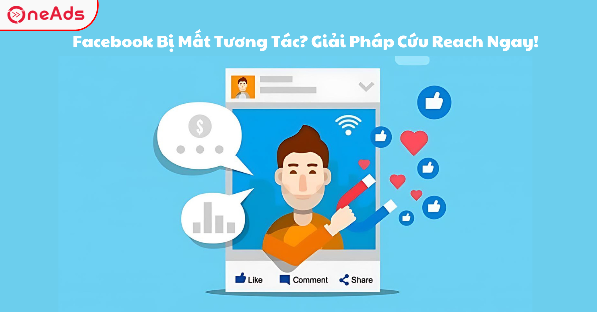Facebook Bị Mất Tương Tác? Giải Pháp Cứu Reach Ngay!