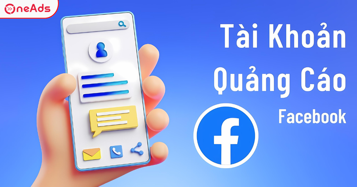 Cách Chọn Mua Tài Khoản Quảng Cáo Facebook Uy Tín 2025