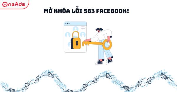 Cách Mở Khóa Thành Công Lỗi 583 Facebook Chỉ 5 Phút !