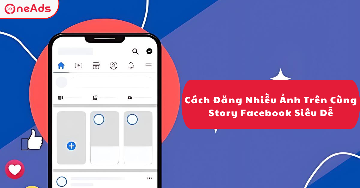 Cách Đăng Nhiều Ảnh Trên Cùng Story Facebook Siêu Dễ