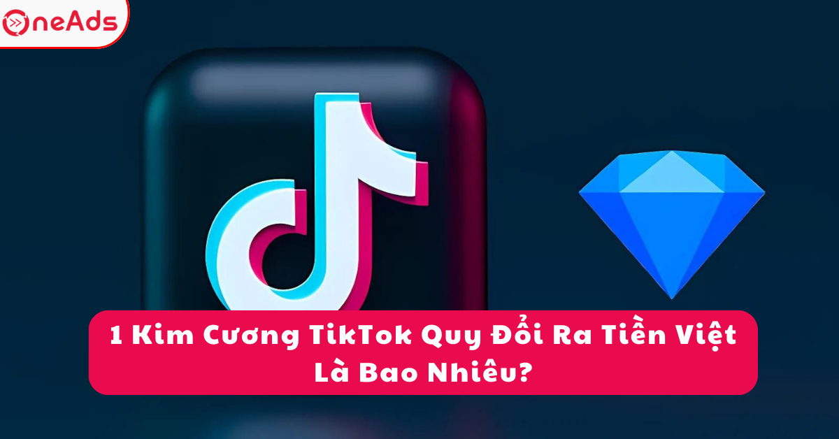 1 Kim Cương TikTok Quy Đổi Ra Tiền Việt Là Bao Nhiêu?