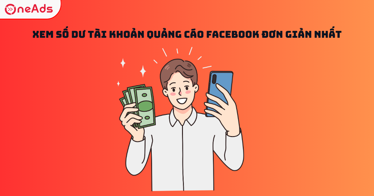 Xem Số Dư Tài Khoản Quảng Cáo Facebook Đơn Giản Nhất