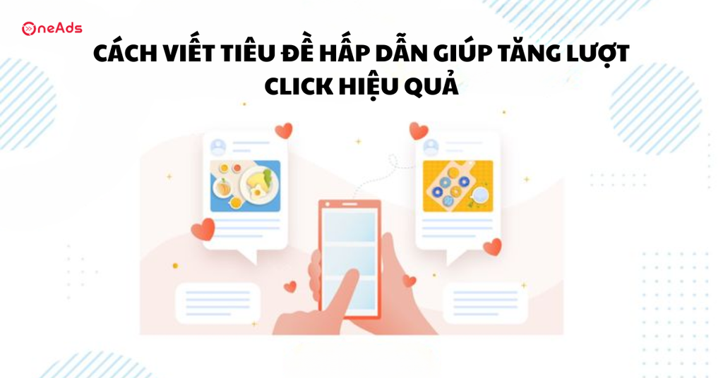 Cách viết tiêu đề hấp dẫn giúp tăng lượt click hiệu quả