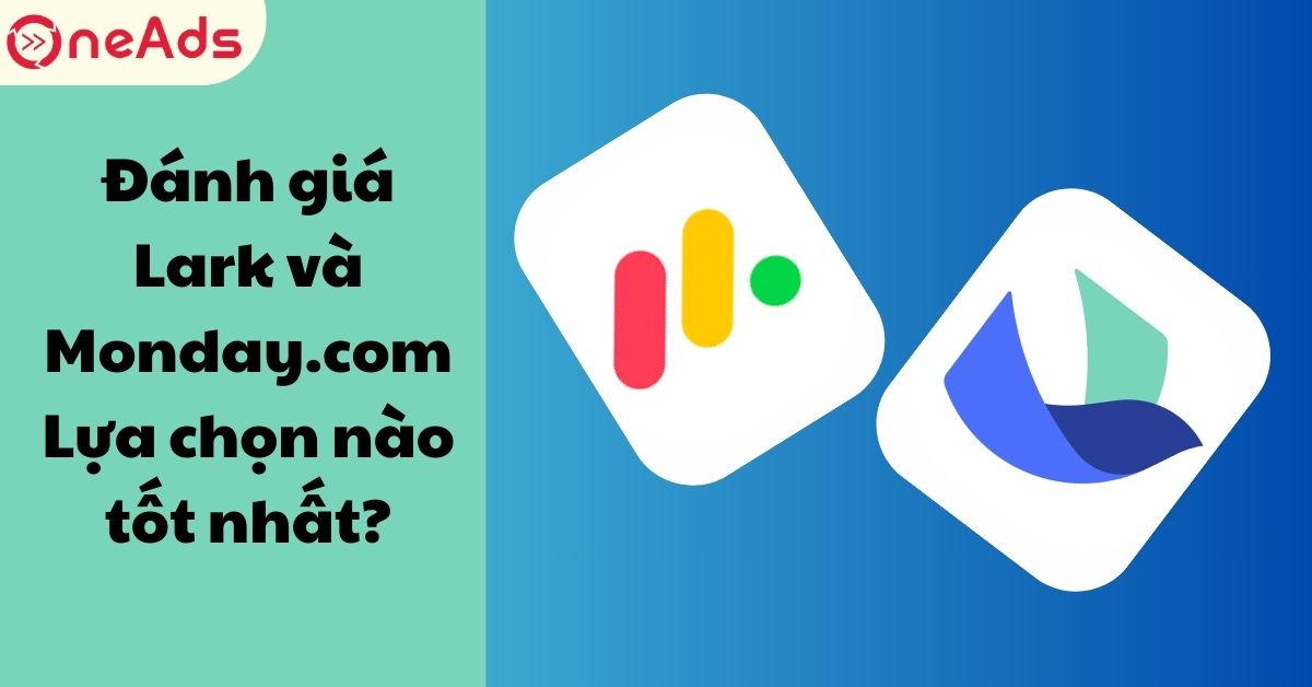 Đánh giá Lark và Monday.com: Lựa chọn nào tốt nhất?