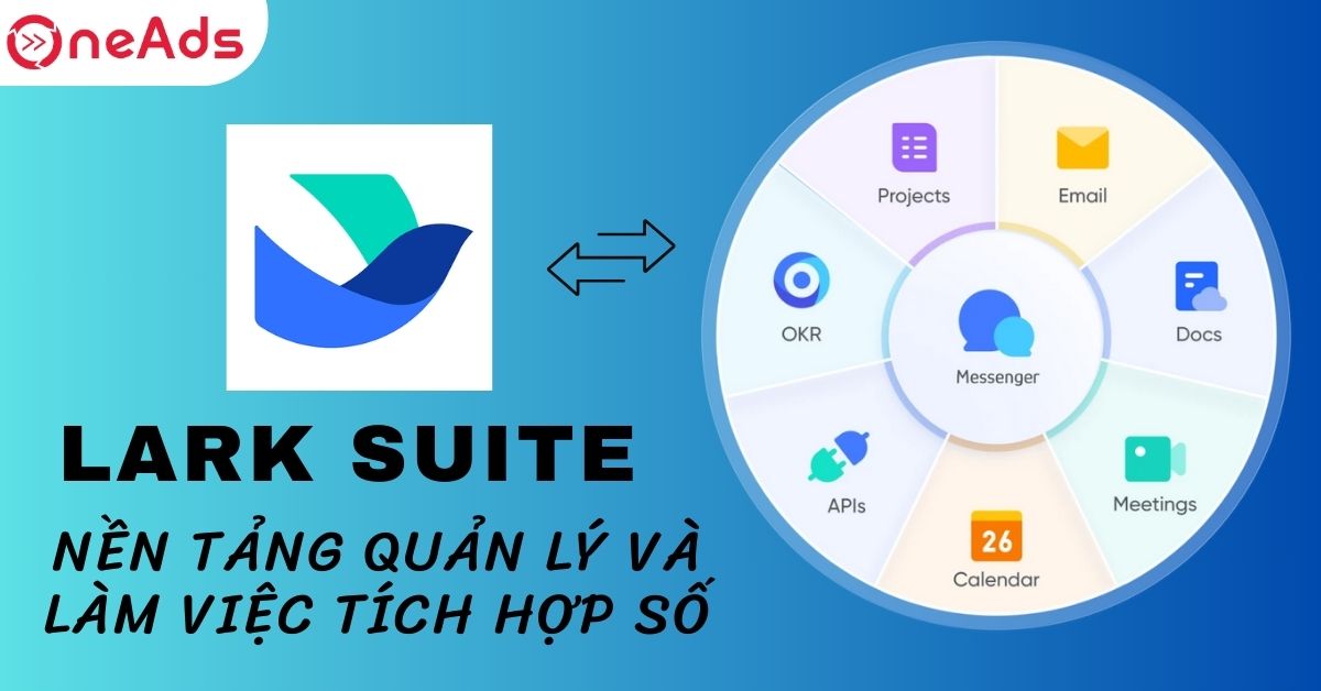 Larksuite là gì? Nền tảng quản lý và làm việc tích hợp số