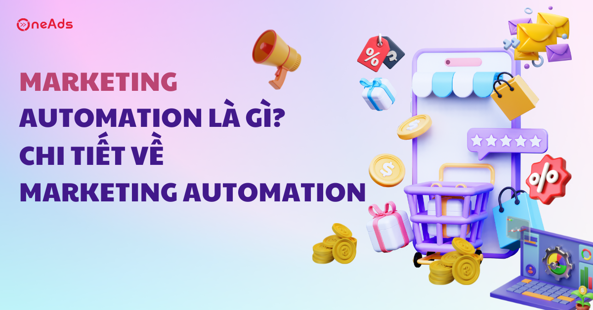 Marketing Automation là gì? Chi tiết về Marketing Automation