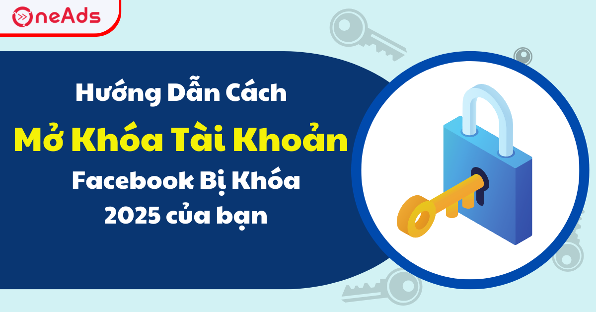 Hướng Dẫn Cách Mở Khóa Tài Khoản Facebook Bị Khóa 2025