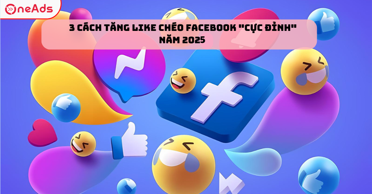 3 Cách Tăng Like Chéo Facebook