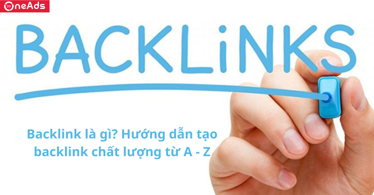 Backlink là gì? Hướng dẫn tạo backlink chất lượng từ A - Z