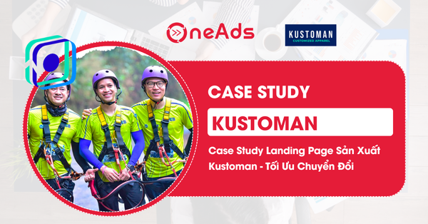 Case Study Landing Page Sản Xuất Kustoman - Tối Ưu Chuyển Đổi