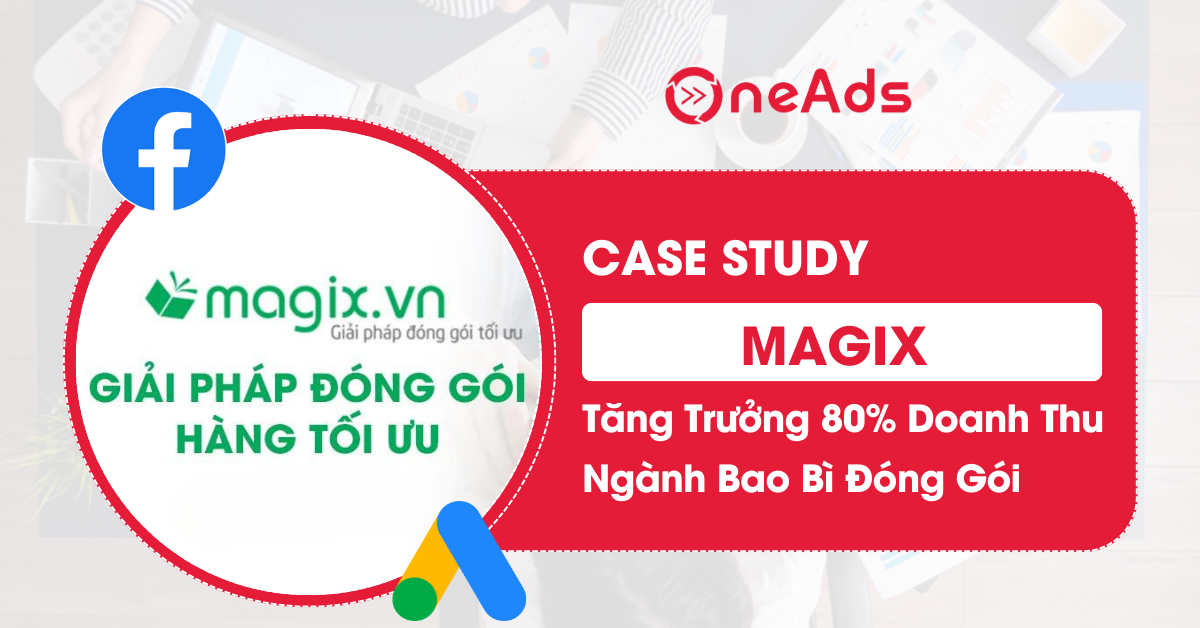 Case Study Magix  - Tăng Trưởng 80% Doanh Thu Ngành Bao Bì Đóng Gói