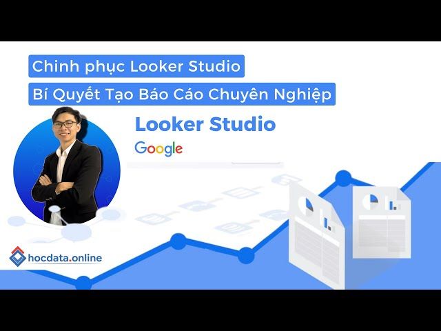 Hướng Dẫn Sử Dụng Looker Studio Từ A-Z Cho Người Mới (2025)