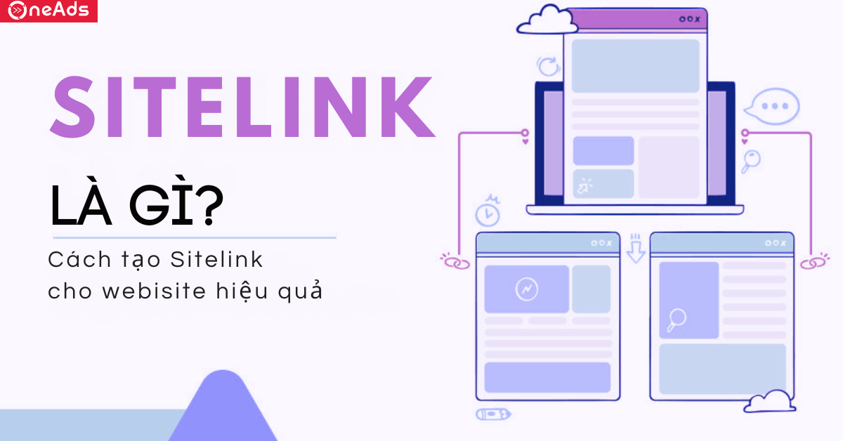 Sitelink là gì? Cách tạo Sitelink cho webisite hiệu quả