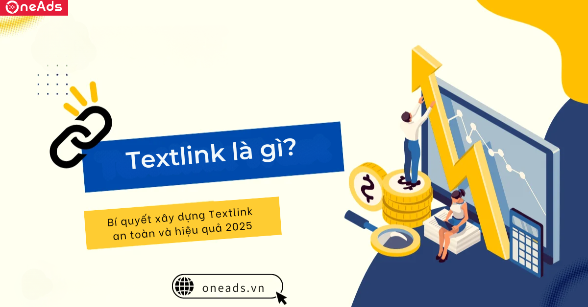 Textlink là gì? Bí quyết xây dựng Textlink an toàn và hiệu quả 2025