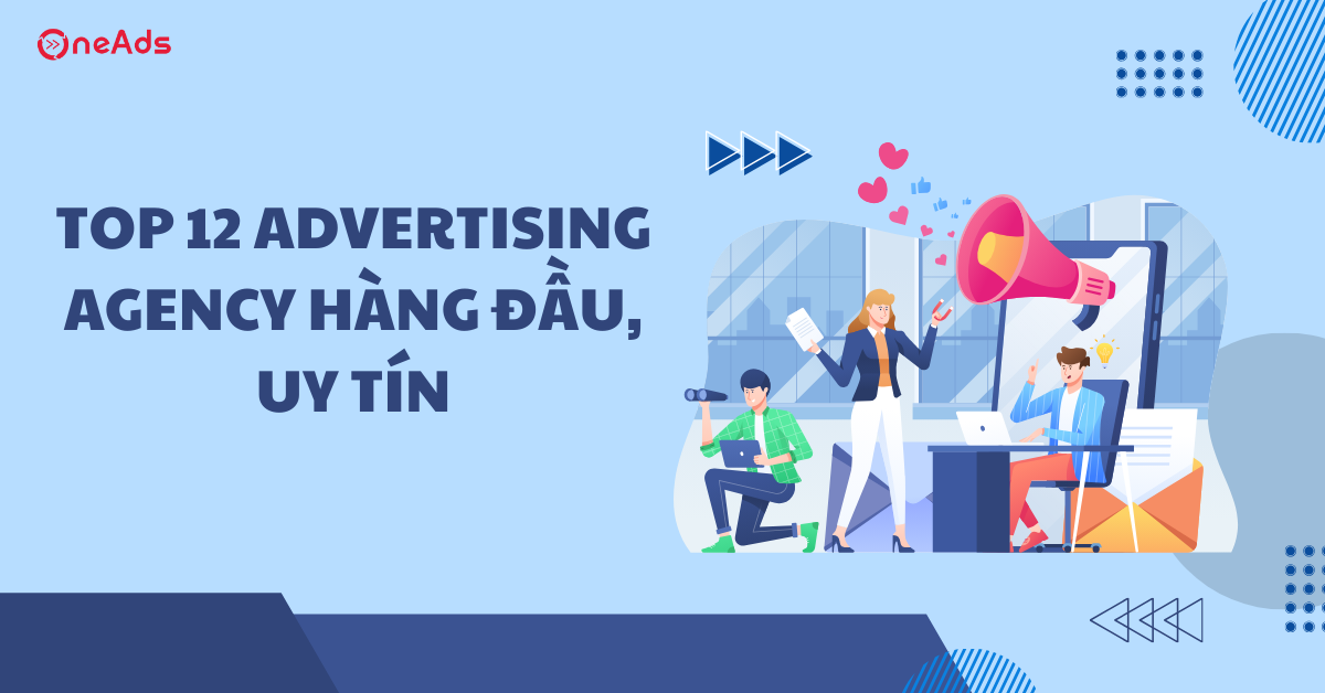 Top 12 Advertising Agency hàng đầu, uy tín