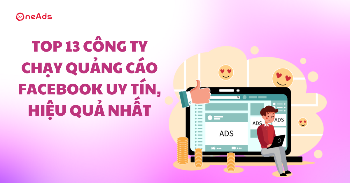 Top 13 công ty chạy quảng cáo Facebook uy tín, hiệu quả nhất