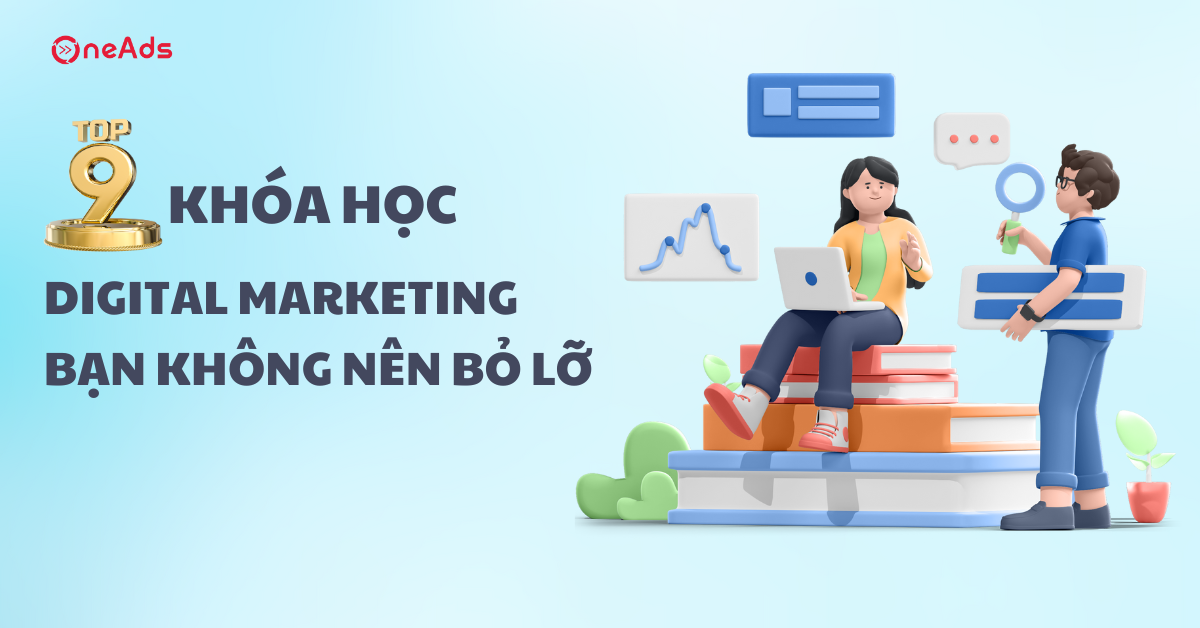 Top 9 khóa học Digital Marketing bạn không nên bỏ lỡ