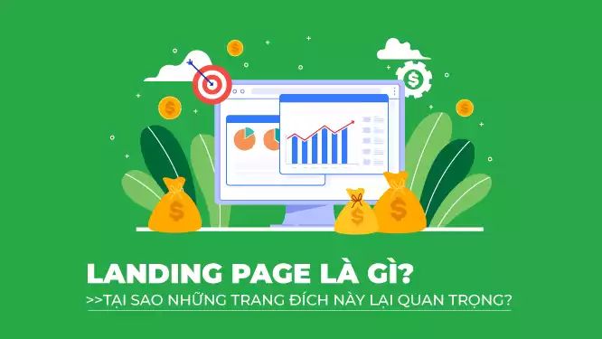 Landing Page Là Gì? Cách Thiết Kế Hiệu Quả Nhất