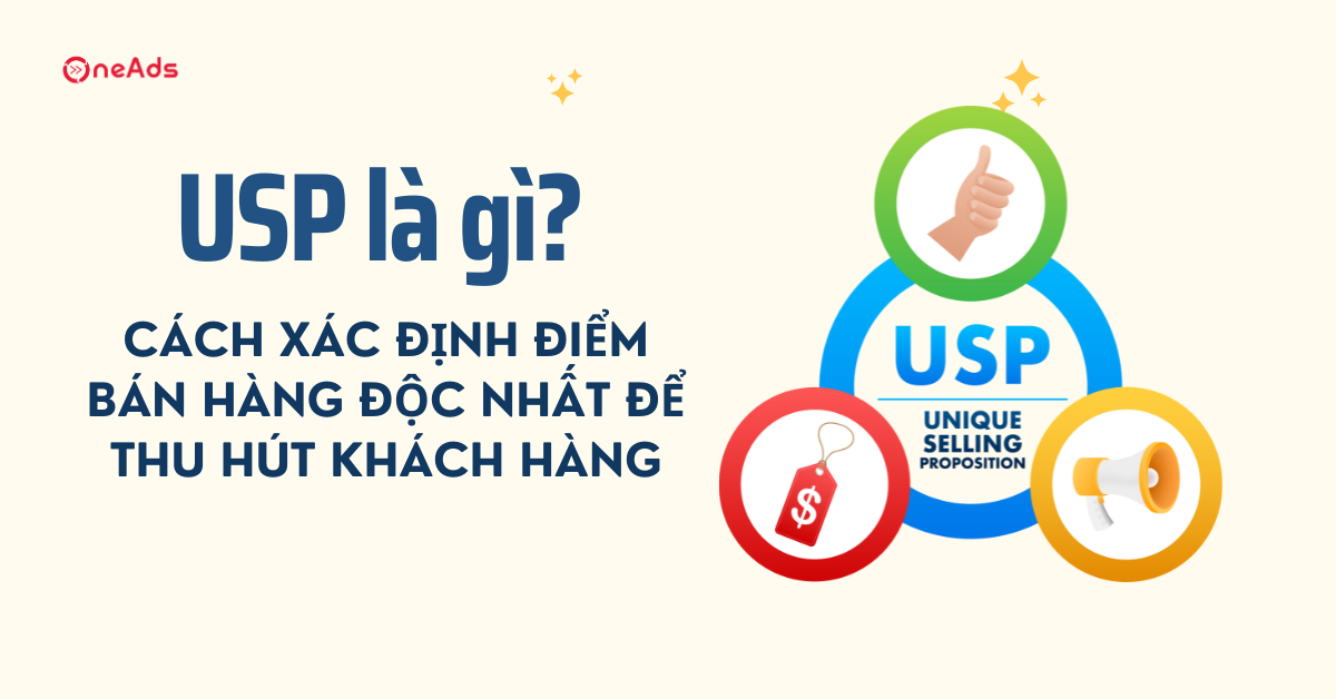 USP là gì? Cách xác định điểm bán hàng độc nhất để thu hút khách hàng