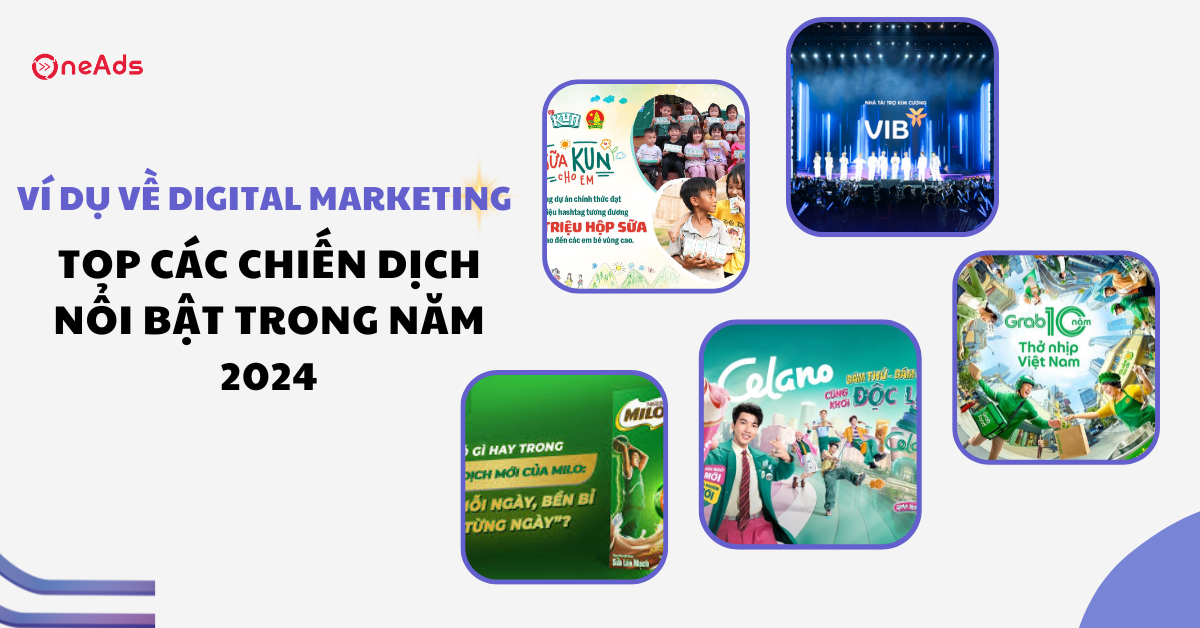 Ví dụ về Digital Marketing - Top các chiến dịch nổi bật trong năm 2024