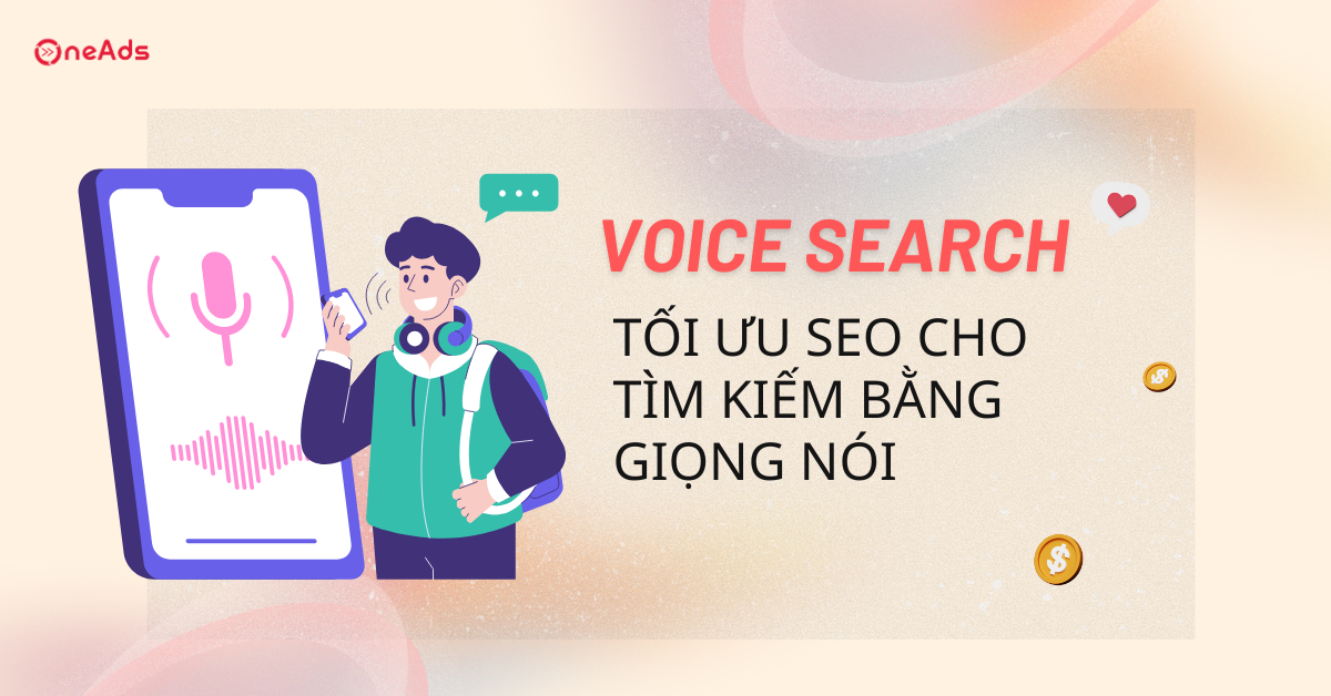 Voice Search: Tối ưu SEO cho tìm kiếm bằng giọng nói