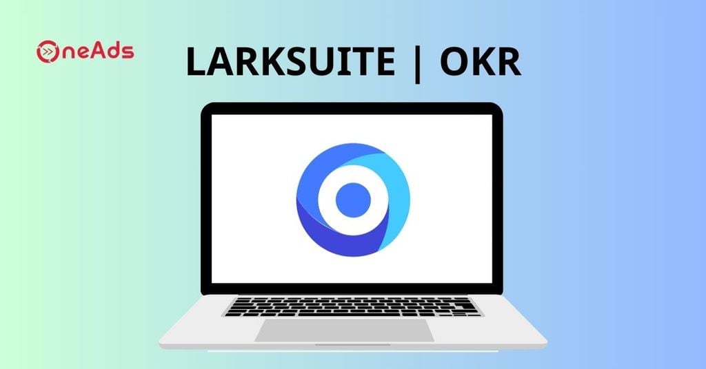 Ưu nhược điểm OKR Larksuite