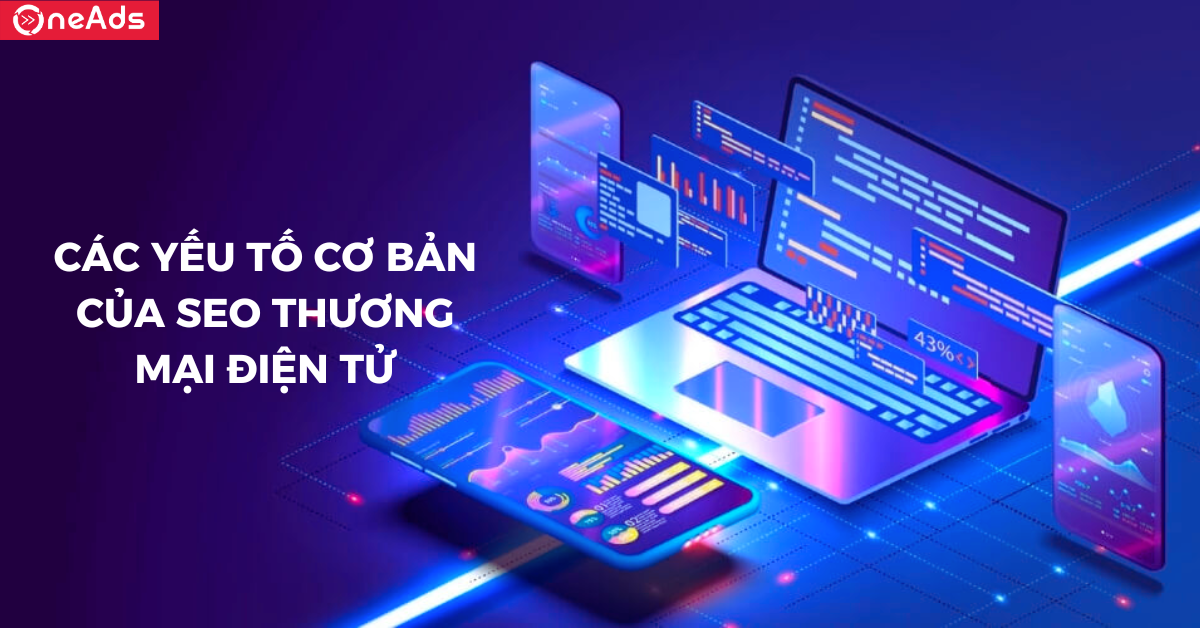 Các yếu tố cơ bản của SEO website thương mại điện tử