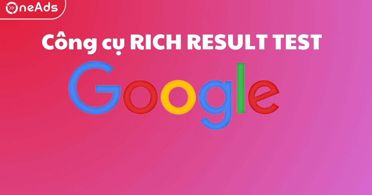 Công Cụ Google Rich Results Test