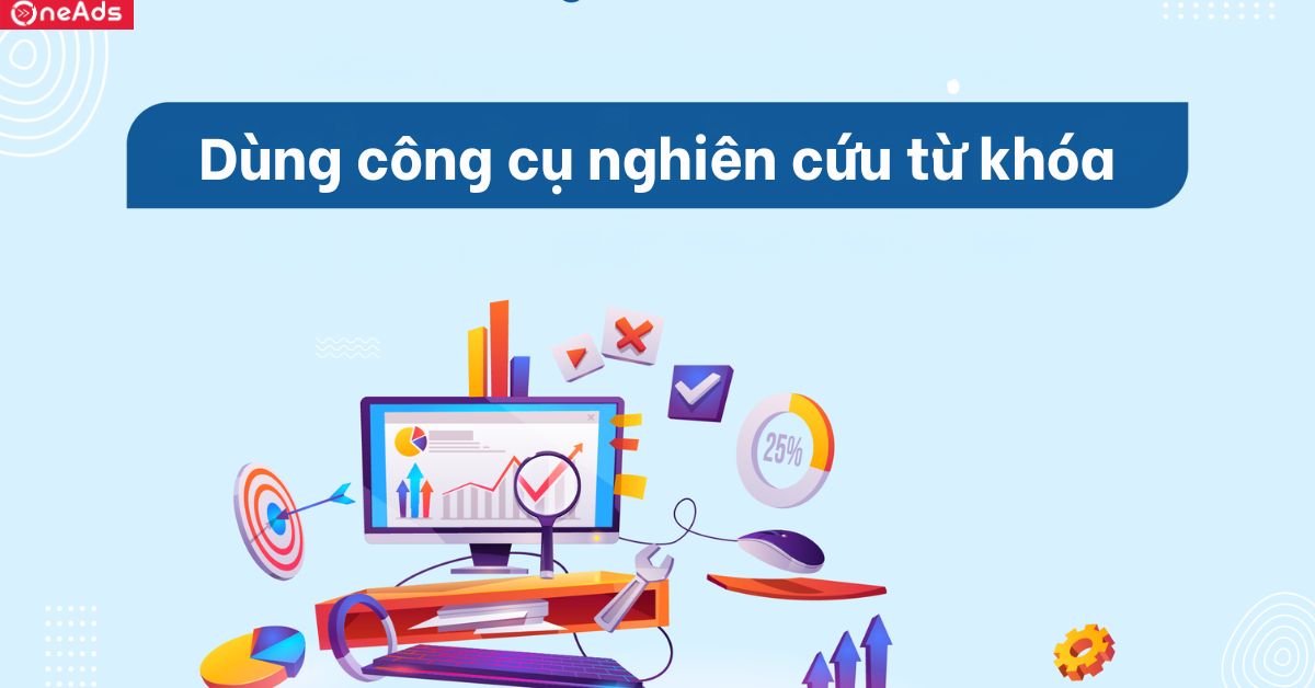 Dùng công cụ nghiên cứu từ khóa
