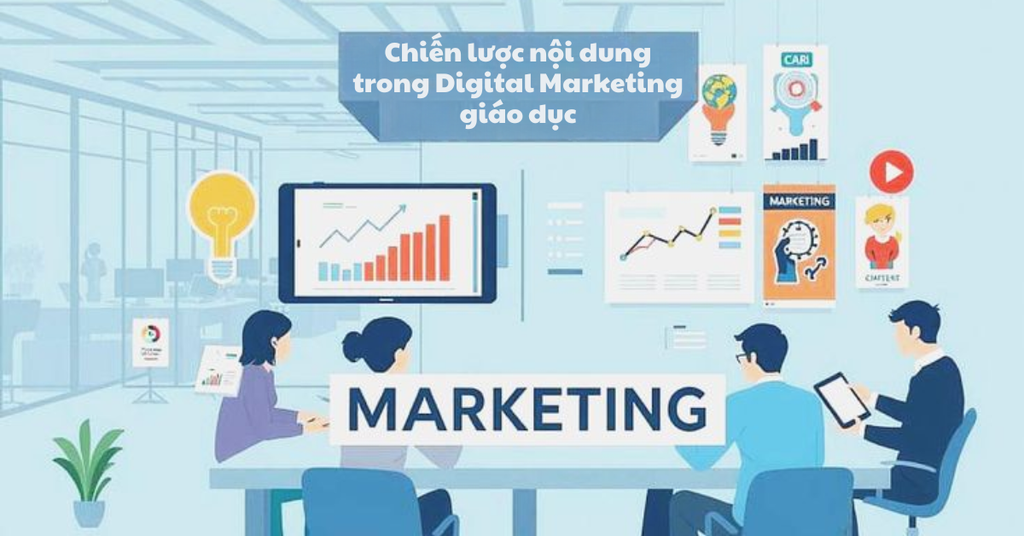 Chiến lược Digital Marketing trong giáo dục hiệu quả nhất - Chiến lược nội dung trong Digital Marketing giáo dục