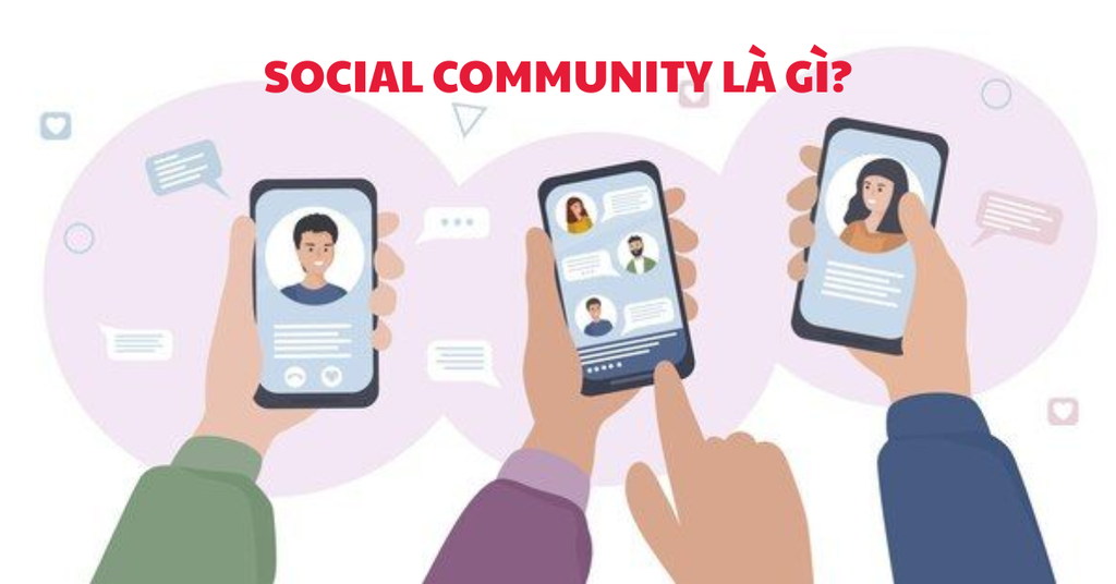 Social Community là gì Cách khai thác hiệu quả trong kinh doanh - Social Community là gì