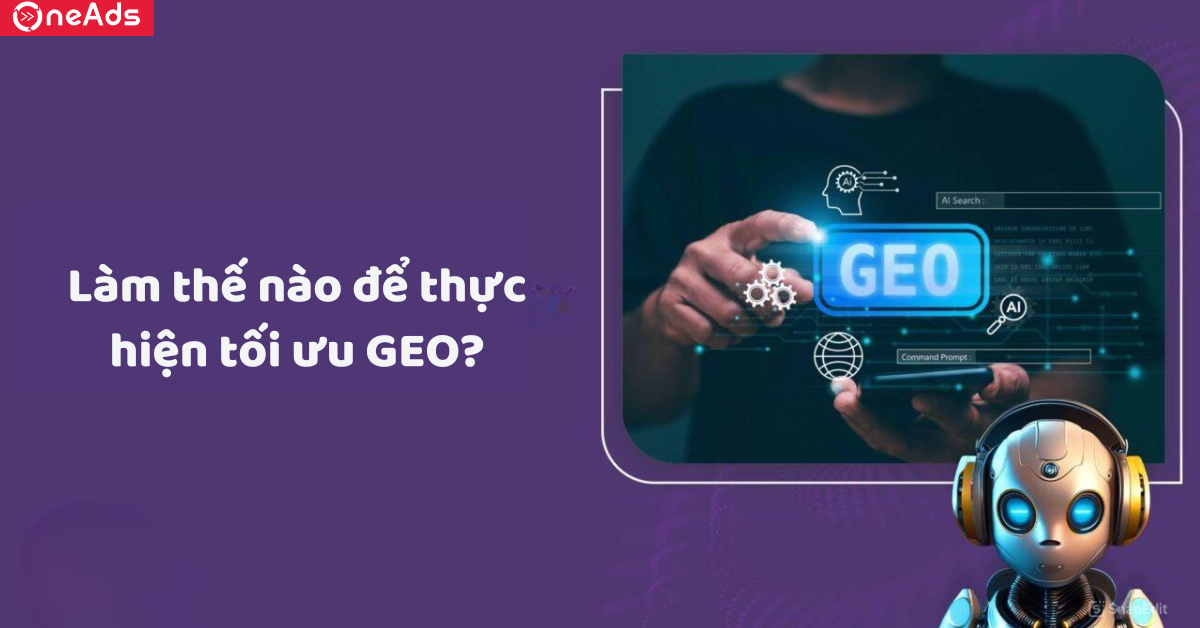 Làm thế nào để thực hiện tối ưu GEO