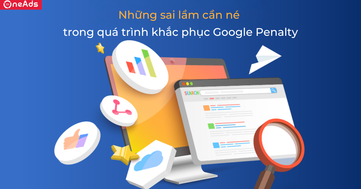 Những sai lầm cần né trong quá trình khắc phục Google Penalty