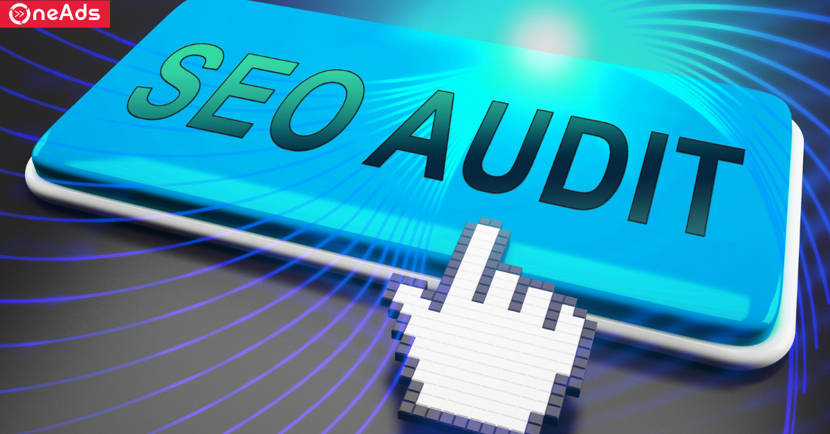 5 lí do bạn nên SEO Audit ngay bây giờ