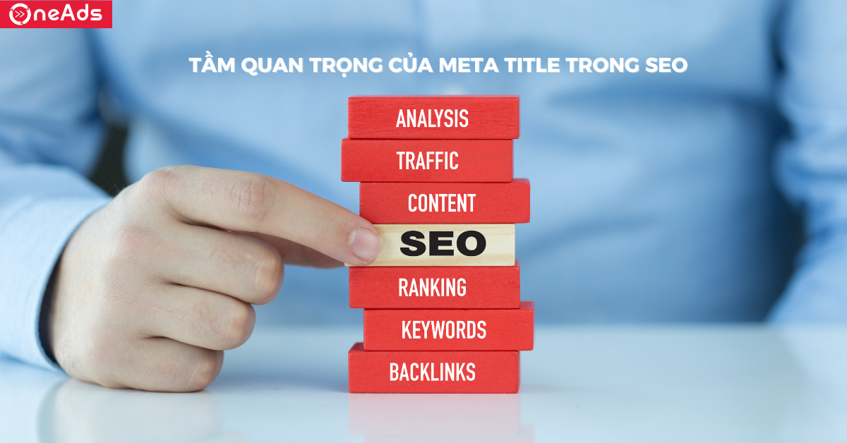 Tầm quan trọng của Meta Title trong SEO
