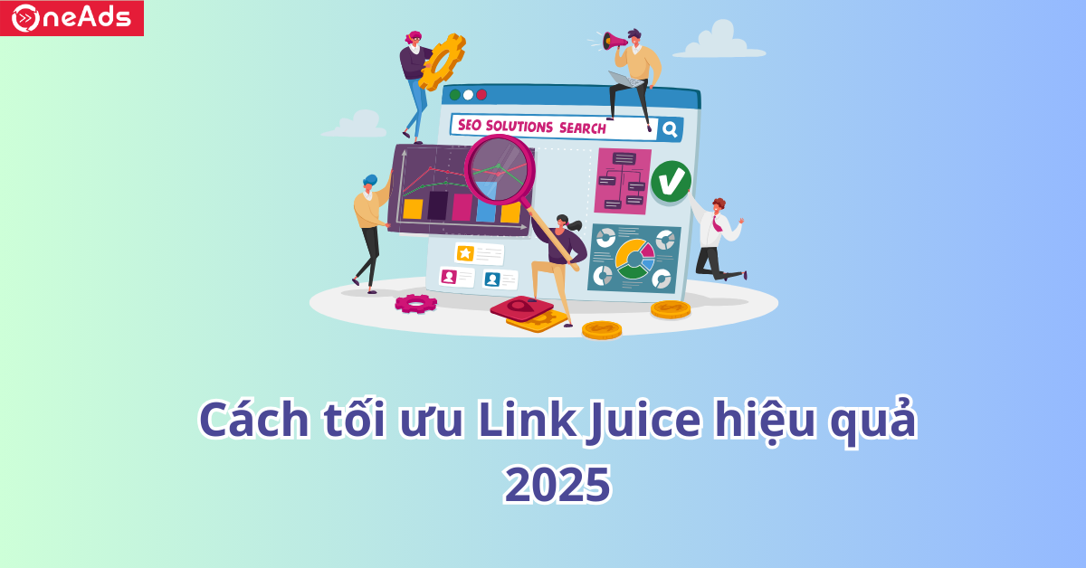 Cách tối ưu Link Juice hiệu quả 2025