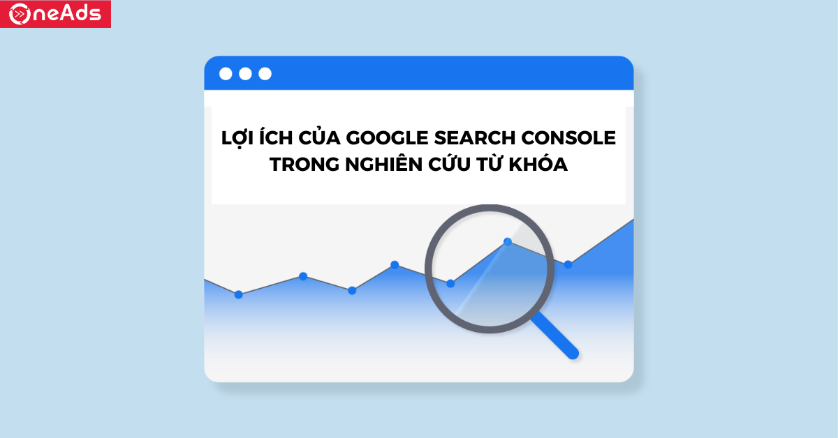 Lợi ích của Google Search Console trong nghiên cứu từ khóa