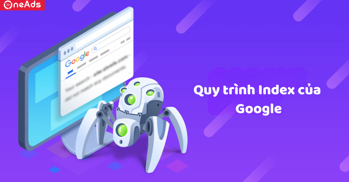 Quy trình Index của  Google