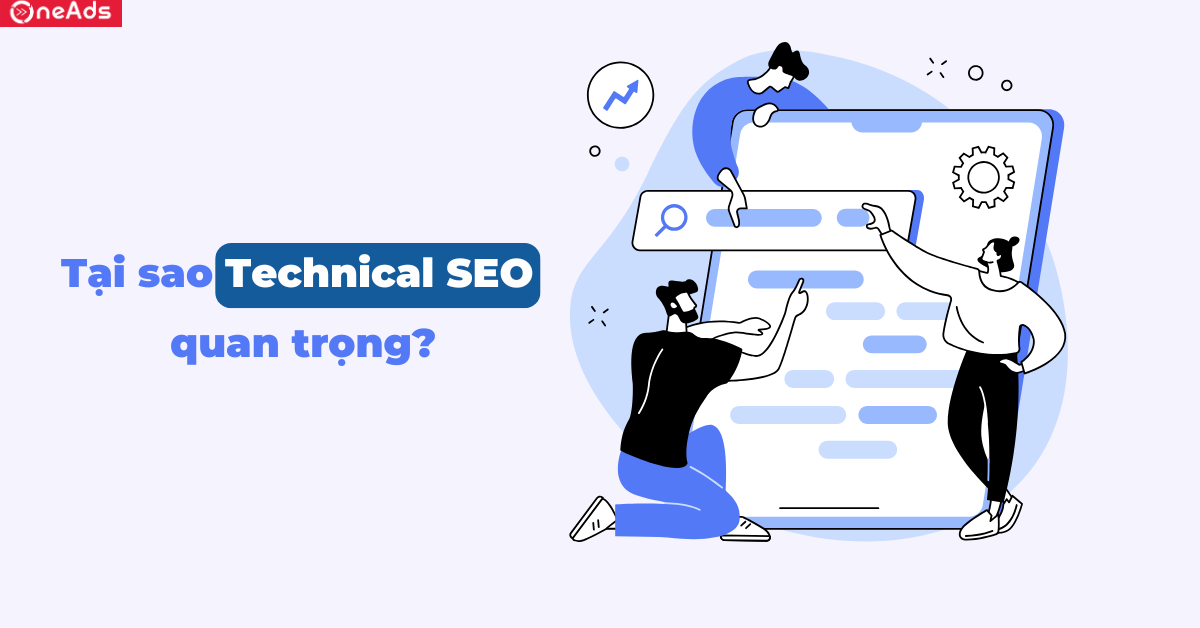 Tại sao Technical SEO quan trọng?